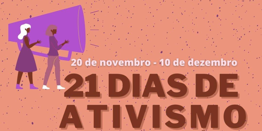 21 dias de ativismo pelo fim da violência contra as mulheres